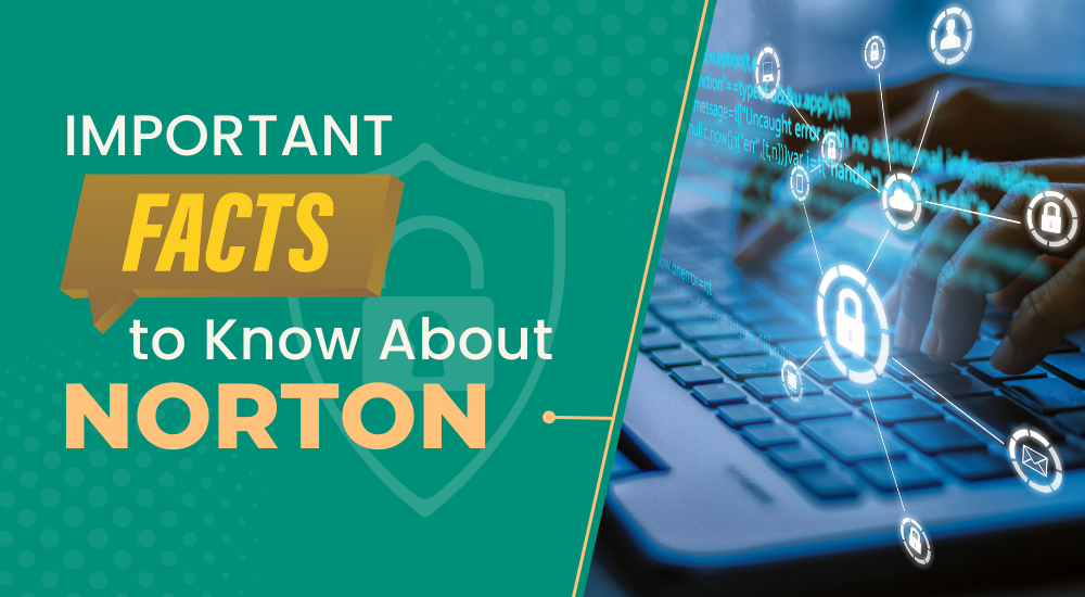 Important Facts to Know About Norton