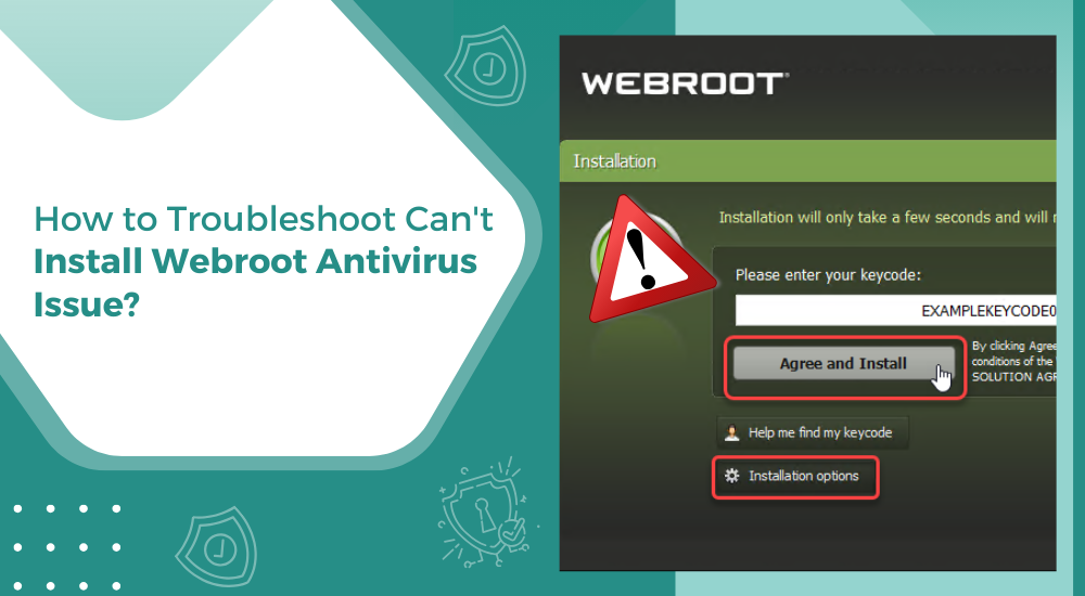 Troubleshoot Can't Install, Webroot Antivirus Issue, Antivirus Issue, Antivirus Problem, How to Troubleshoot Can't Install Webroot, How to Troubleshoot Can't Install Webroot Software