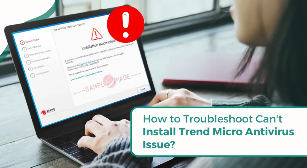 How to Troubleshoot Can't Install Trend Micro Antivirus Issue?