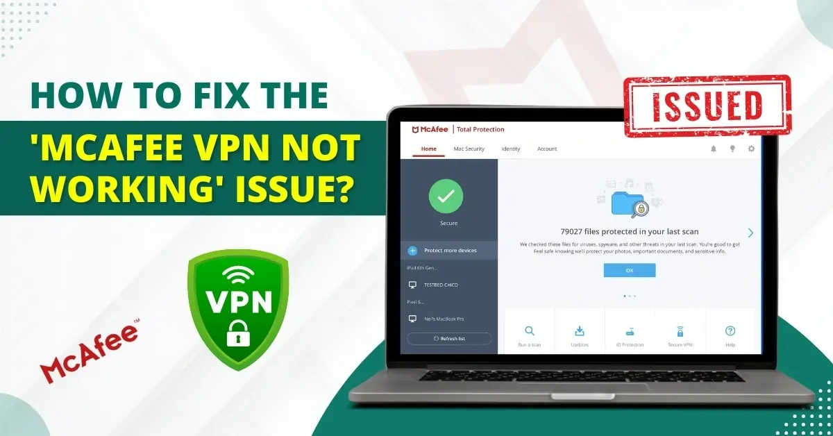 Fix the 'McAfee VPN Not Working' Issue