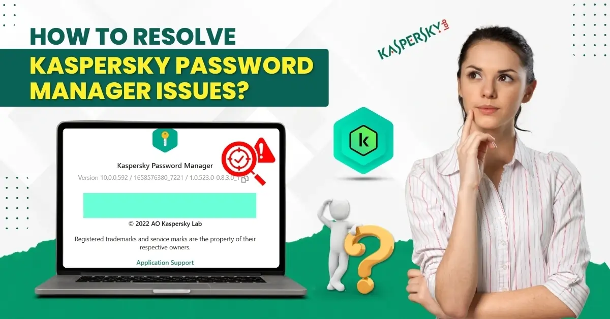 How to Resolve Kaspersky Password Manager Issues